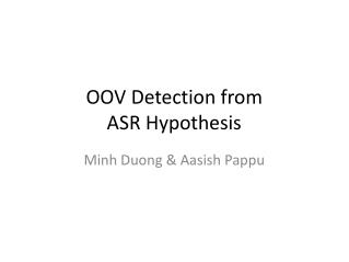 OOV Detection from ASR Hypothesis