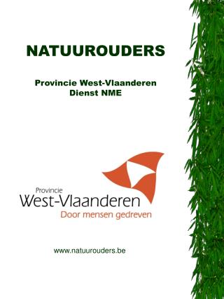 NATUUROUDERS Provincie West -Vlaanderen Dienst NME