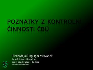 Poznatky z kontrolní činnosti ČBÚ