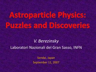 Astroparticle Physics: Puzzles and Discoveries