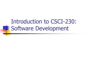 Introduction to CSCI-230: Software Development