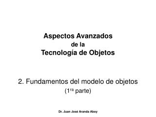 Aspectos Avanzados de la Tecnología de Objetos