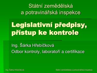 Legislativní předpisy, přístup ke kontrole