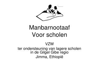 Manbarnootaaf Voor scholen