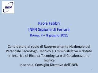 Paola Fabbri INFN Sezione di Ferrara Roma, 7 – 8 giugno 2011