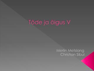 Tõde ja õigus V