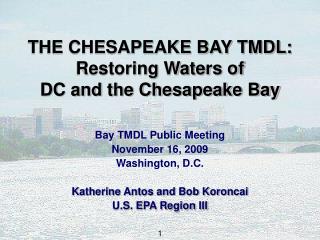 THE CHESAPEAKE BAY TMDL: Restoring Waters of DC and the Chesapeake Bay