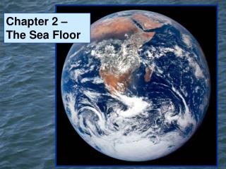 Chapter 2 – The Sea Floor