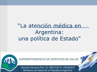 “La atención médica en Argentina: una política de Estado”