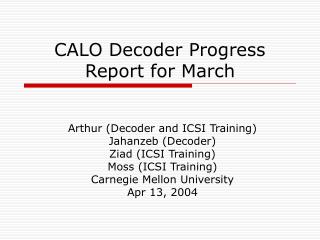 CALO Decoder Progress Report for March