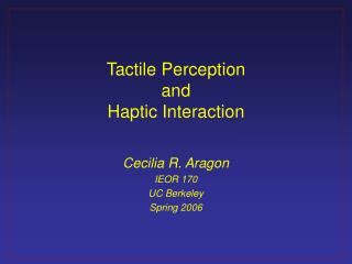 Tactile Perception and Haptic Interaction