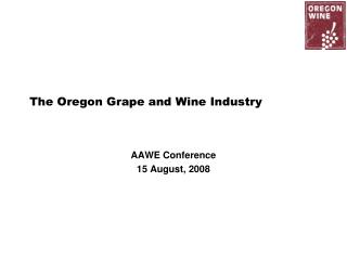 The Oregon Grape and Wine Industry