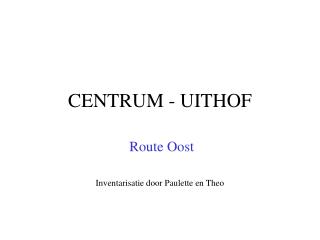 CENTRUM - UITHOF