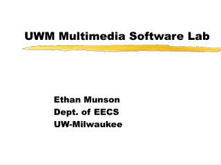 UWM Multimedia Software Lab