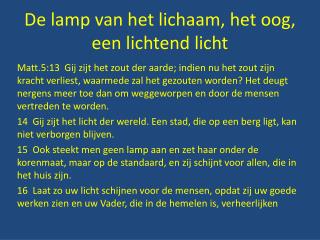 De lamp van het lichaam, het oog, een lichtend licht