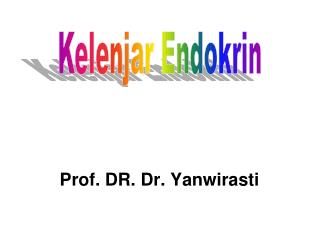 Prof. DR. Dr. Yanwirasti