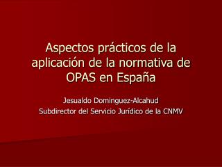 Aspectos prácticos de la aplicación de la normativa de OPAS en España