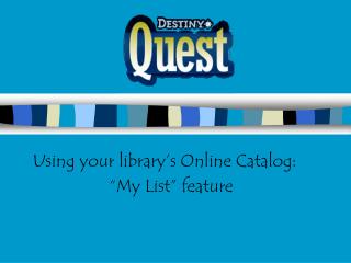 Using your library’s Online Catalog: “My List” feature