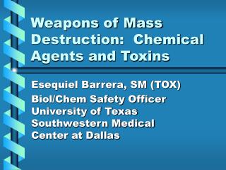 Weapons of Mass Destruction: Chemical Agents and Toxins