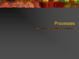 Processes