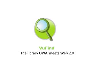 VuFind The library OPAC meets Web 2.0