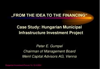 „FROM THE IDEA TO THE FINANCING“ Case Study: Hungarian Municipal Infrastructure Investment Project