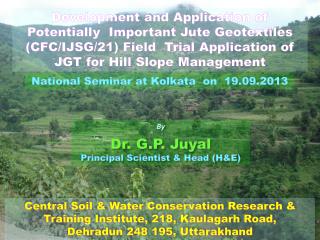 By Dr . G.P . Juyal Principal Scientist &amp; Head (H&amp;E)