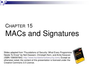 C HAPTER 15 MACs and Signatures