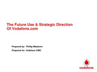 The Future Use & Strategic Direction Of Vodafone