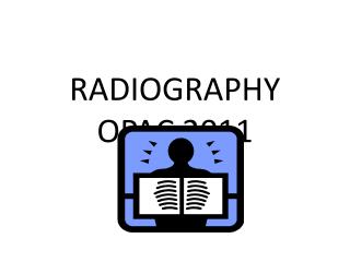 RADIOGRAPHY OPAC 2011