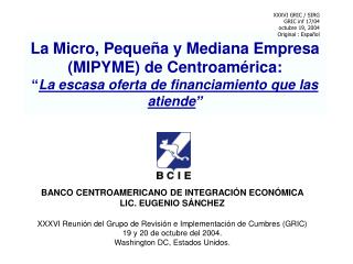 BANCO CENTROAMERICANO DE INTEGRACIÓN ECONÓMICA LIC. EUGENIO SÁNCHEZ