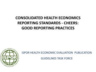 ISPOR HEALTH ECONOMIC EVALUATION PUBLICATION GUIDELINES TASK FORCE