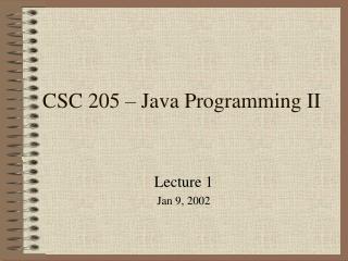 CSC 205 – Java Programming II