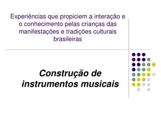 Construção de instrumentos musicais