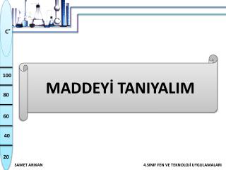 MADDEYİ TANIYALIM