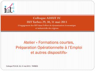 Atelier « Formations courtes, Préparation Opérationnelle à l’Emploi et autres dispositifs»