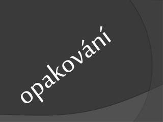 opakování