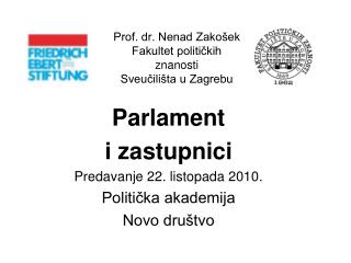 Prof. dr. Nenad Zakošek Fakultet političkih znanosti Sveučilišta u Zagrebu