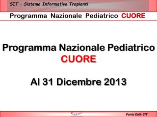 Programma Nazionale Pediatrico CUORE Al 31 Dicembre 2013