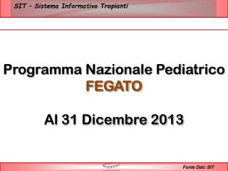 Programma Nazionale Pediatrico FEGATO Al 31 Dicembre 2013