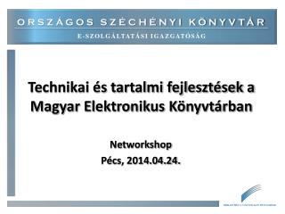 Technikai és tartalmi fejlesztések a Magyar Elektronikus Könyvtárban