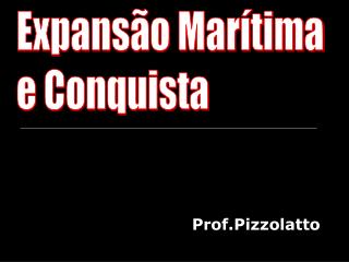 Expansão Marítima e Conquista