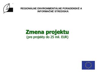 Zmena projektu (pre projekty do 25 mil. EUR)