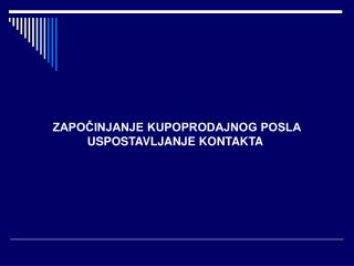 ZAPOČINJANJE KUPOPRODAJNOG POSLA USPOSTAVLJANJE KONTAKTA