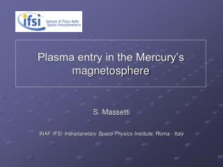 Plasma entry in the Mercury’s magnetosphere