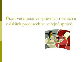 Účast veřejnosti ve správních řízeních a v dalších procesech ve veřejné správě