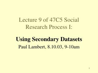 Lecture 9 of 47C5 Social Research Process I: