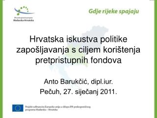 Hrvatska iskustva politike zapošljavanja s ciljem korištenja pretpristupnih fondova