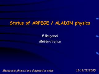 Status of ARPEGE / ALADIN physics F.Bouyssel M é t é o-France