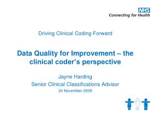 Driving Clinical Coding Forward Data Quality for Improvement – the clinical coder’s perspective